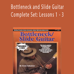 Fred Sokolow - Bottleneck and Slide Guitar Complete Set Lessons 1 - 3.