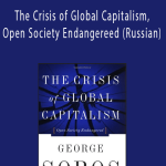 George Soros – The Crisis of Global Capitalism, Open Society Endangereed (Russian)