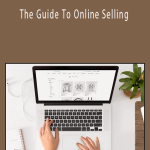 How To Sell Products Online - The Guide To Online Selling