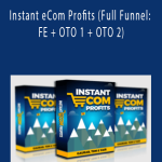 Instant eCom Profits (Full Funnel FE + OTO 1 + OTO 2)
