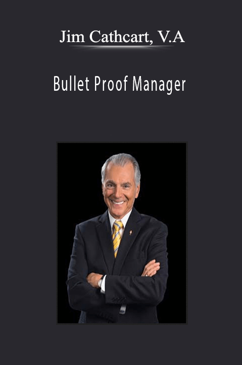 Jim Cathcart, V.A - Bullet Proof Manager