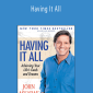 John Assaraf - Having It All