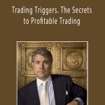 John L.Person - Trading Triggers. The Secrets to Profitable Trading