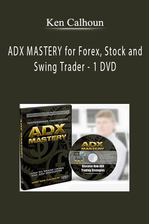Ken Calhoun - ADX MASTERY for Forex, Stock and Swing Trader - 1 DVD