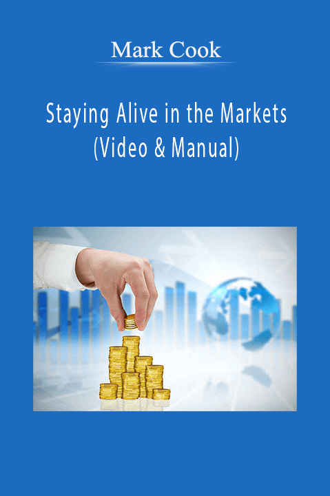 Mark Cook – Staying Alive in the Markets (Video & Manual) Mark Cook – Staying Alive in the Markets (Video & Manual)