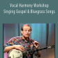 Nashville Bluegrass Band - Vocal Harmony Workshop Singing Gospel & Bluegrass Songs.