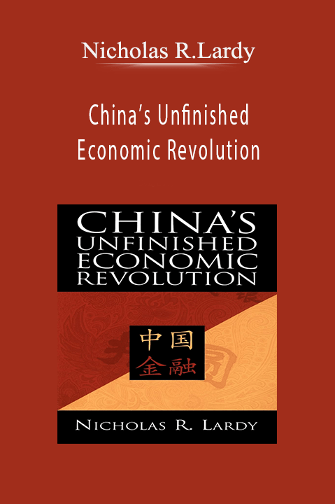 Nicholas R.Lardy – China’s Unfinished Economic Revolution