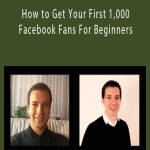 Sandor Kiss, Patrick Dermak – How to Get Your First 1,000 Facebook Fans For Beginners