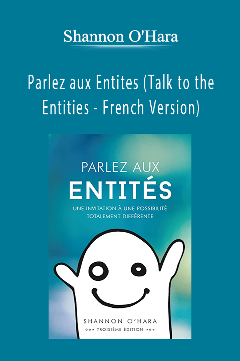 Shannon O'Hara - Parlez aux Entites (Talk to the Entities - French Version)