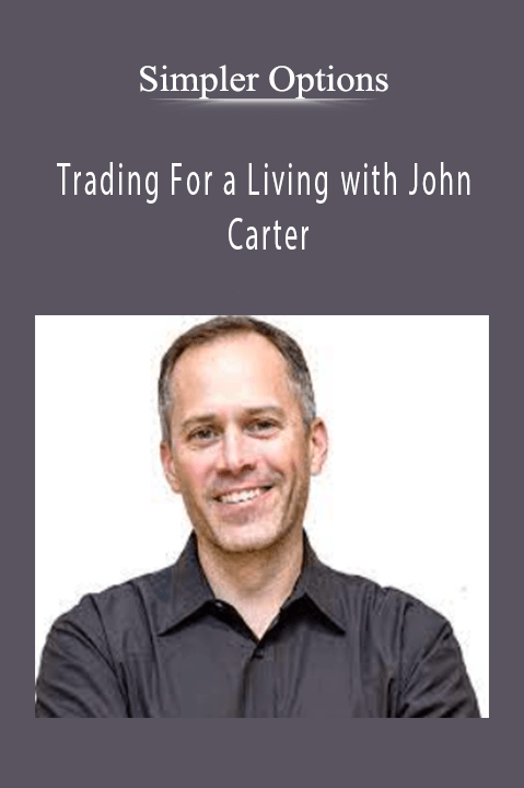 Simpler Options – Trading For a Living with John Carter Simpler Options – Trading For a Living with John Carter