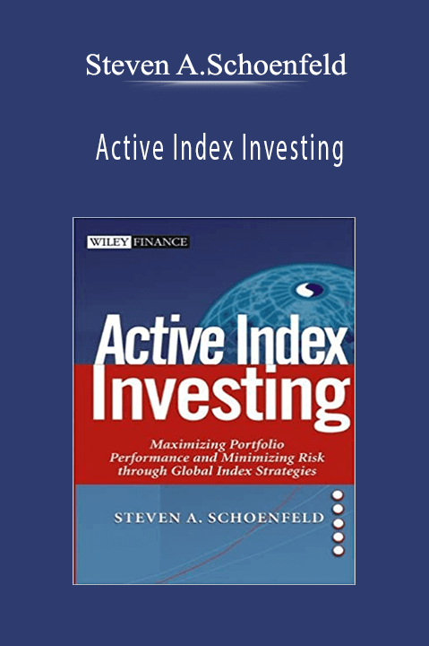 Steven A.Schoenfeld – Active Index Investing