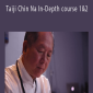Taiji Chin Na In-Depth course 1&2 - Dr. Yang, Jwmg-Ming