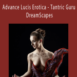 Talmadge Harper - Advance Lucis Erotica - Tantric Guru DreamScapes