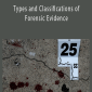 Terri ArmentaForensic Training - Types and Classifications of Forensic Evidence--Including Practical Case Studies