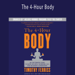 Timothy Ferriss – The 4-Hour Body