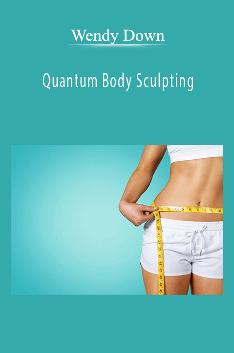 Wendy Down - Quantum Body Sculpting