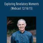 Adyashanti - Exploring Revelatory Moments (Webcast 12 16 15).