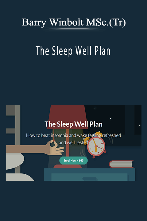 Barry Winbolt MSc.(Tr) - The Sleep Well Plan