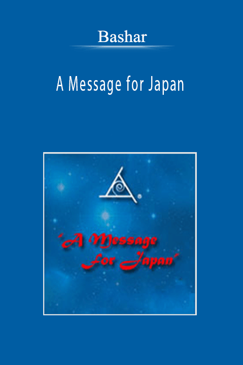 Bashar - A Message for Japan