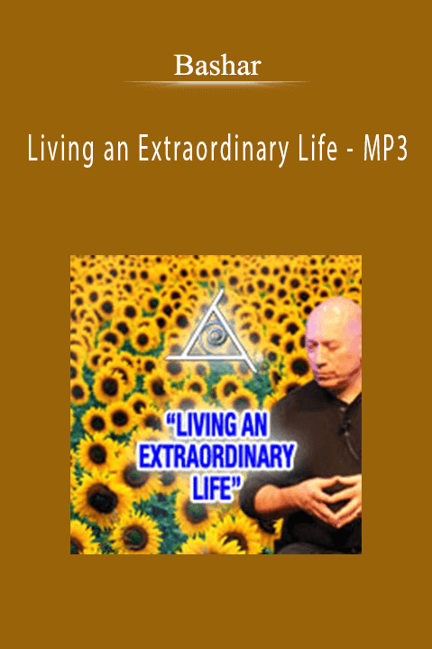 Bashar - Living an Extraordinary Life - MP3.
