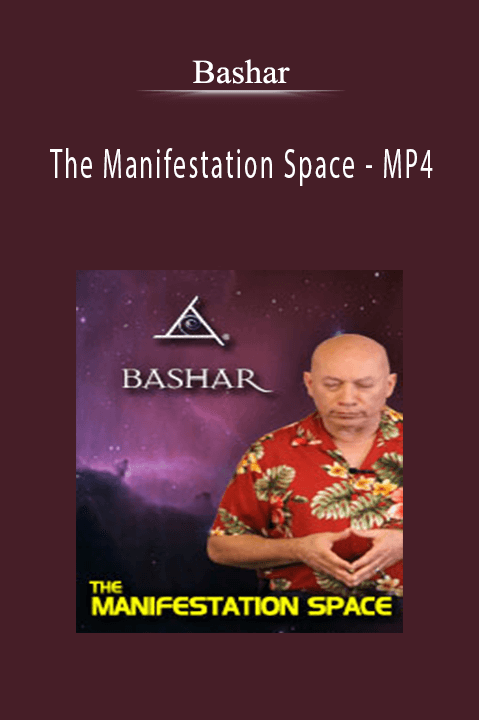 Bashar - The Manifestation Space - MP4.