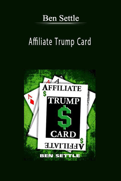 Ben Settle - Affiliate Trump Card