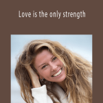 Britta Dubbels - Love is the only strength