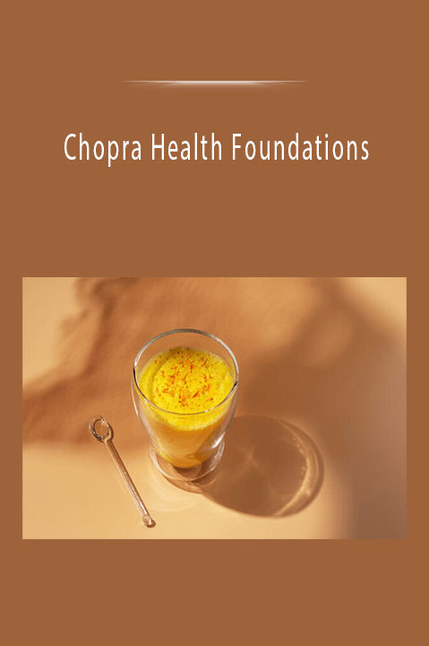 Chopra Health Foundations.