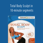 Cindy Whitmarsh - Total Body Sculpt in 10-minute segments