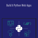 Complete Python Web Course - Build 8 Python Web Apps