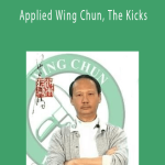 Duncan Leung - Applied Wing Chun, The Kicks.