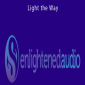 Enlightenedaudio - Light the Way.