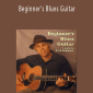 Fred Sokolow - Beginner's Blues Guitar.