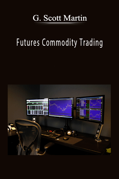 G. Scott Martin - Futures Commodity Trading