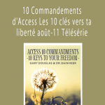 Gary M. Douglas & Dr. Dain Heer - 10 Commandements d'Access Les 10 clés vers ta liberté août-11 Télésérie (Access 10 Commandments - French)