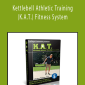 Gus Petersen - Kettlebell Athletic Training (K.A.T.) Fitness System