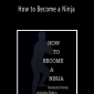 How to Become a Ninja - Ashida Kim
