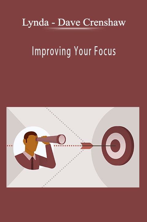 Improving Your Focus - Lynda - Dave Crenshaw