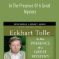 In The Presence Of A Great Mystery - Eckhart Tolle