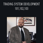 JOE KRUTSINGER - TRADING SYSTEM DEVELOPMENT 101,102,103