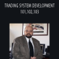 JOE KRUTSINGER - TRADING SYSTEM DEVELOPMENT 101,102,103