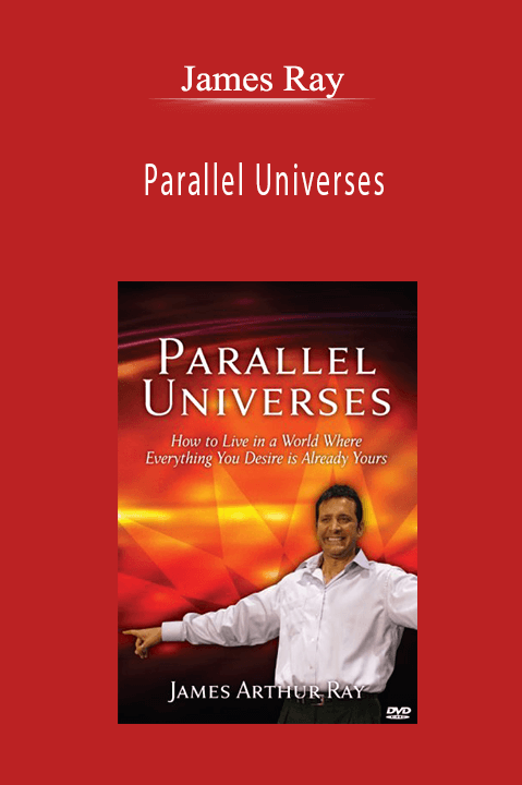 James Ray - Parallel Universes