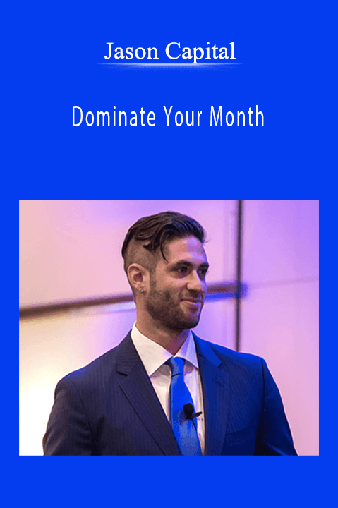 Jason Capital - Dominate Your Month