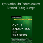 John F. Ehlers - Cycle Analytics for Traders: Advanced Technical Trading Concepts