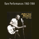John Lee Hooker Rare Performances 1960-1984.