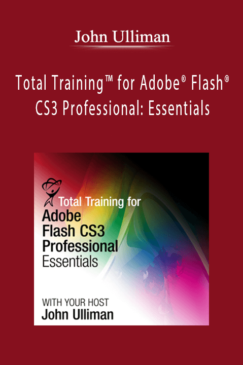 John Ulliman - Total Training™ for Adobe® Flash® CS3 Professional Essentials.