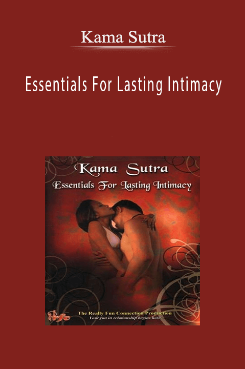 Kama Sutra - Essentials For Lasting Intimacy