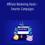 Kenz Soliman – Affiliate Marketing Hacks – Smarter Campaigns