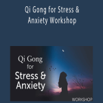 Lee Holden - Qi Gong for Stress & Anxiety Workshop
