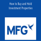 MFG - How to Buy and Hold Investment Properties